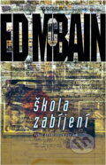 Kniha: Škola zabíjení : výbor detektivních povídek (Ed McBain a Radim Klekner). BB/art, 2009