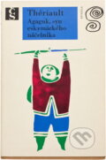 Kniha: Agaguk, syn eskymáckého náčelníka (Yves Thériault). Československý spisovatel, 1972