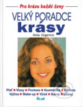 Kniha: Velký poradce krásy : pleť, vlasy, postava, kosmetika, fitness, výživa, make-up, vůně, barvy, účesy (Anita Unger). Ikar, 1996