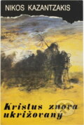 Kniha: Kristus znova ukrižovaný (Nikos Kazantzakis). Slovenský spisovateľ, 1983