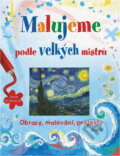 Kniha: Malujeme podle velkých mistrů (Rosie Dickins). Fortuna Libri, 2007