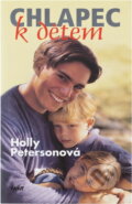 Kniha: Chlapec k dětem (Holly Peterson). Ikar, 2007