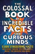 The Colossal Book of Incredible Facts for Curious Minds - Nigel Henbest, Cassell Illustrated, 2023