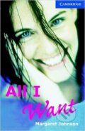 Kniha: Cambridge  English Readers 5 Upper-intermediate: All I Want +CD(3) (Margaret Johnson)