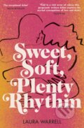 Sweet, Soft, Plenty Rhythm - Laura Warrell, Doubleday, 2023