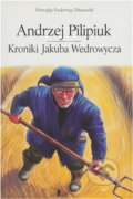 Kniha: Kroniky Jakuba Vandrovce (Andrzej Pilipiuk). , 2002