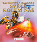 Kniha: Tajemství a zázraky světa kolem nás : internetové odkazy (Keith Furnival, Laura Howell, Phillip Clarke a Sarah Khan). , 2005