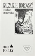 Kniha: Kauza Karel Havlíček Borovský (Michael Borovička). Baronet, 1998