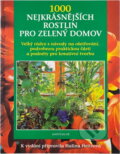 Kniha: 1000 nejkrásnějších rostlin pro zelený domov : s podrobnými návody na ošetřování, rozsáhlou praktickou částí a s podněty pro kreativní tvorbu (Ingrid Jantra a Ursula Krüger). Knižní klub, 1997