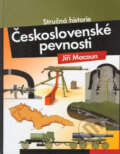Kniha: Stručná historie - Československé pevnosti (Jiří Macoun). Computer Press, 2007