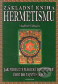 Kniha: Základní kniha hermetizmu (Vladimír Sládeček), 2003