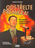 Odstřelte premiéra - Rostislav Rod, 2005