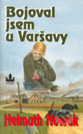 Kniha: Bojoval jsem u Varšavy (Helmuth Nowak). Baronet, 2004