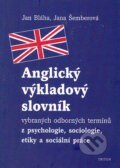 Kniha: Anglický výkladový slovník vybraných odborných termínů z psychologie, sociologie, etiky a sociální práce (Jan Bláha a Jana Šemberová), 2004