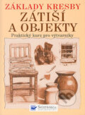 Kniha: Základy kresby - Zátiší a objekty, 2005