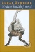 Kniha: Právo každej noci (Juraj Žembera). EX TEMPORE, 2005