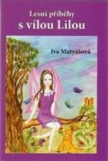 Lesní příběhy s vílou Lilou - Iva Matyášová, Vodnář, 2015