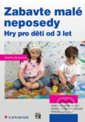 Kniha: Zabavte malé neposedy (Kateřina Zouharová). Grada, 2015