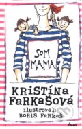 Som mama - Kristína Farkašová, Boris Farkaš (ilustrátor), Ikar, 2015