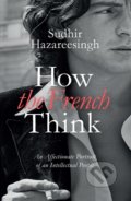How the French Think - Sudhir Hazareesingh, Allen Lane, 2015