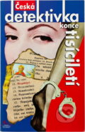 Kniha: Česká detektivka konce tisíciletí (Pražská vydavatelská společnost). Pražská vydavatelská společnost, 2000