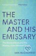 Kniha: The Master and His Emissary (Iain McGilchrist). Yale University Press, 2019