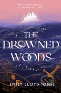 The Drowned Woods - Emily Lloyd-Jones, Hodderscape, 2023