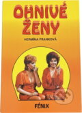 Kniha: Ohnivé ženy (Hermína Franková). Fénix, 1992