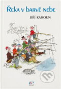 Kniha: Řeka v barvě nebe (Jiří Kahoun). Granát, 2002