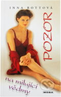Kniha: Pozor na milující vědmy (Inna Rottová). Moba, 2004