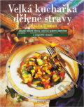 Kniha: Velká kuchařka dělené stravy : zásady dělené stravy, vzorový týdenní jídelníček a originální recepty (Ursula Summ). , 2000