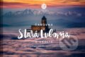 Kniha: Čarovná Stará Ľubovňa a okolie (Martin Kmeť a Róbert Hlava). CBS, 2023