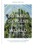 Botanic Gardens of the World - Deborah Trentham, Quercus, 2023