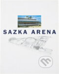 Kniha: Sazka Arena : commemorative publication (Jiří Janoušek). , 2004