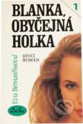 Kniha: Blanka, obyčejná holka : dívčí román (Eva Bernardinová). , 1995