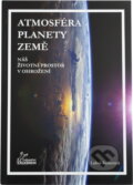 Kniha: Atmosféra planety Země : náš životní prostor v ohrožení (Luboš Kohoutek). Aldebaran, 2019