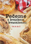 Kniha: Pečeme s kváskem a kvasnicemi : od A do Z (Růžena Přibylová). Fortuna Libri, 2017