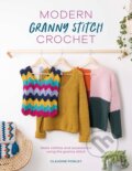 Kniha: Modern Granny Stitch Crochet (Claudine Powley). David and Charles, 2023