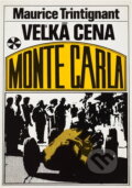 Kniha: Veľká cena Monte Carla (Maurice Trintignant). Mladé letá, 1987