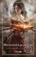 Pekelné stroje 3: Mechanická princezna - Cassandra Clare, YOLi CZ, 2016