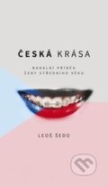 Kniha: Česká krása (Leoš Šedo). Galén, 2015