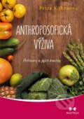 Kniha: Anthroposofická výživa (Petra Kühneová). Maitrea, 2015