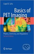 Kniha: Basics of PET Imaging (Gopal B. Saha). Springer Verlag, 2010