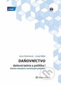 Daňovníctvo - daňová teória a politika I - Jana Kušnírová, Juraj Válek, Wolters Kluwer, 2015