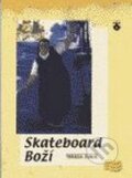 Kniha: Skateboard Boží (Tereza Zukic). Karmelitánské nakladatelství, 2001