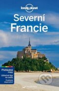 Kniha: Severní Francie (Svojtka&Co.). Svojtka&Co., 2015