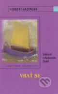 Kniha: Vrať se (Herbert Madinger). Karmelitánské nakladatelství, 2001