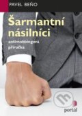 Kniha: Šarmantní násilníci (Pavel Beňo). Portál, 2015