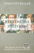 Kniha: Stretnutia s Ježišom (Timothy Keller). Slovenské evanjelizačné stredisko (EVS), 2015