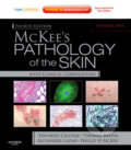 McKee&#039;s Pathology of the Skin - J. Eduardo Calonje a kolektív, Saunders, 2011